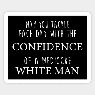 May you tackle each day with confidence Magnet